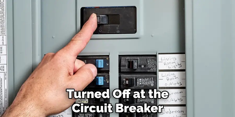 Turned Off at the Circuit Breaker