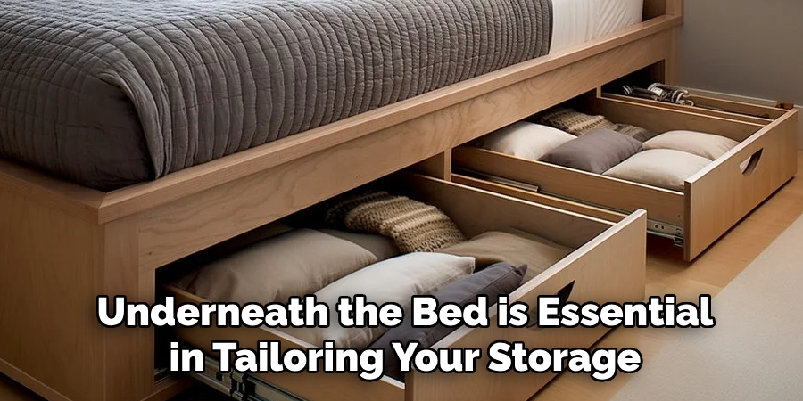 Underneath the Bed is Essential in Tailoring Your Storage