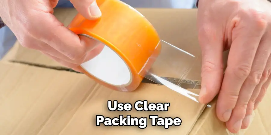 Use Clear Packing Tape