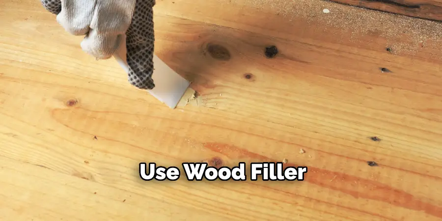 Use Wood Filler