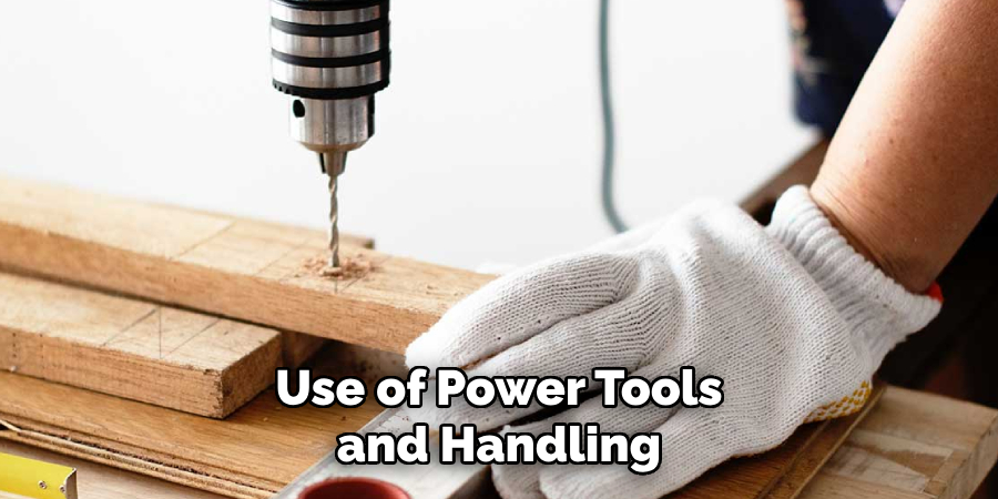 Use of Power Tools and Handling