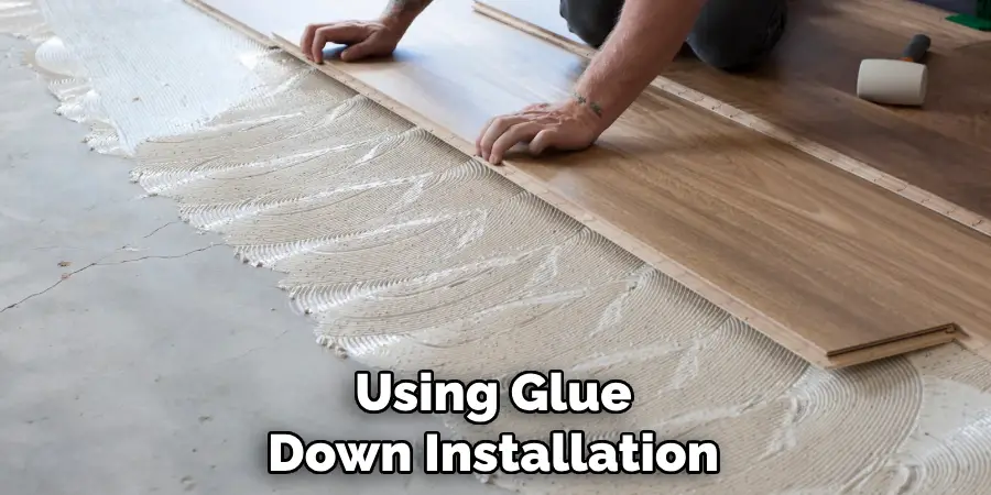 Using Glue Down Installation