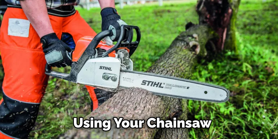 Using Your Chainsaw