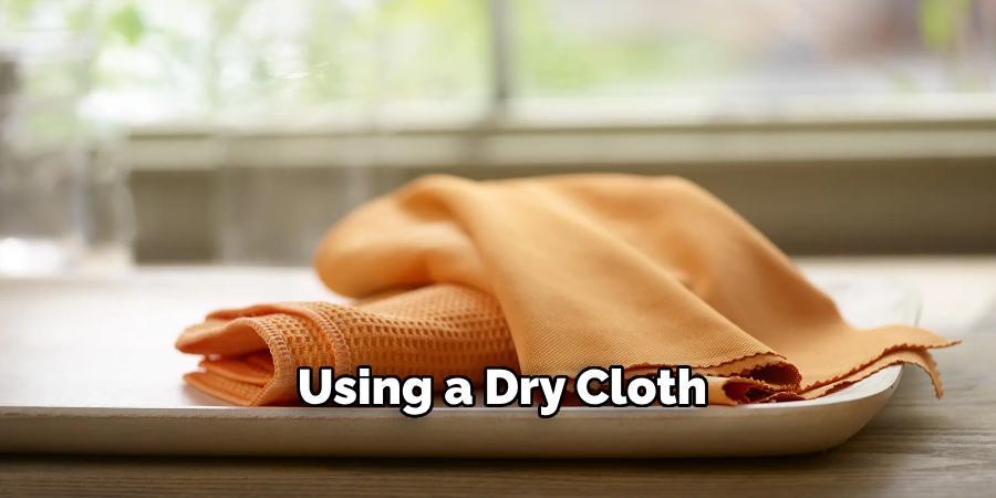 Using a Dry Cloth