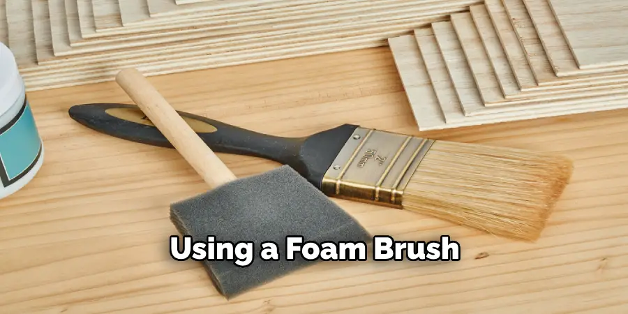 Using a Foam Brush