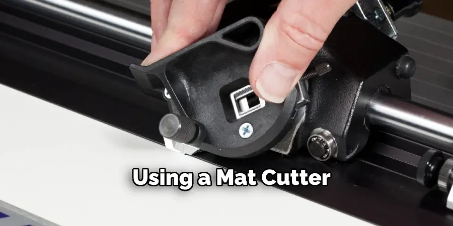 Using a Mat Cutter