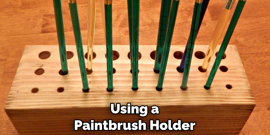 Using a Paintbrush Holder