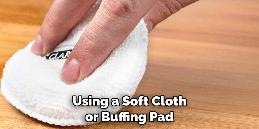 Using a Soft Cloth or Buffing Pad