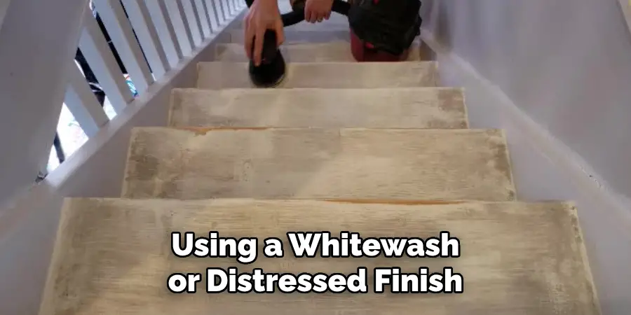 Using a Whitewash or Distressed Finish