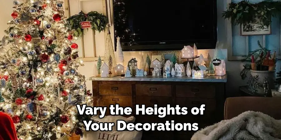 Vary the Heights of Your Decorations