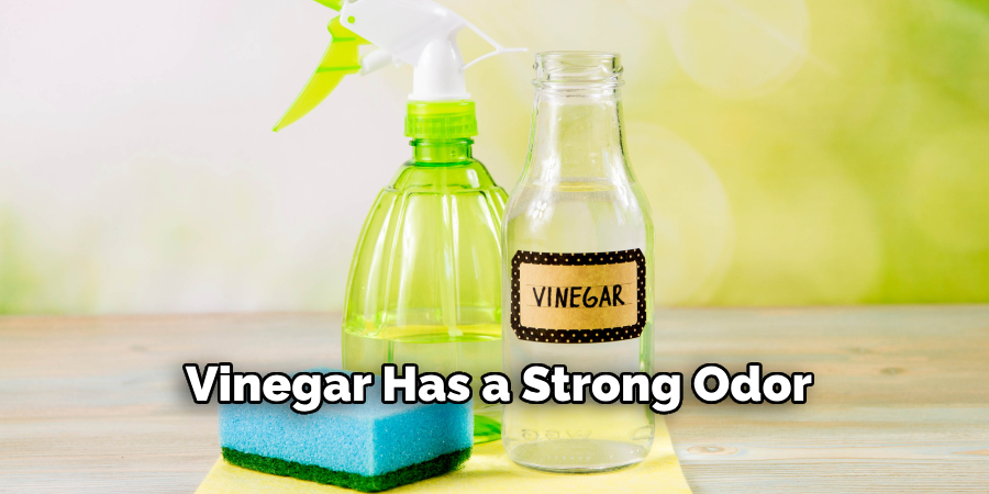 Vinegar Has a Strong Odor