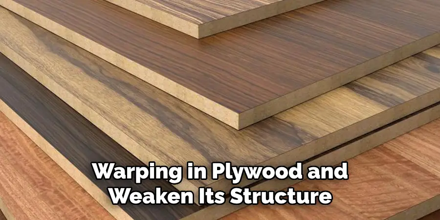 Warping in Plywood and Weaken Its Structure