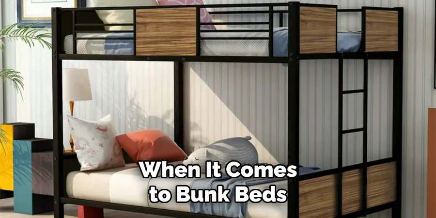 When It Comes to Bunk Beds