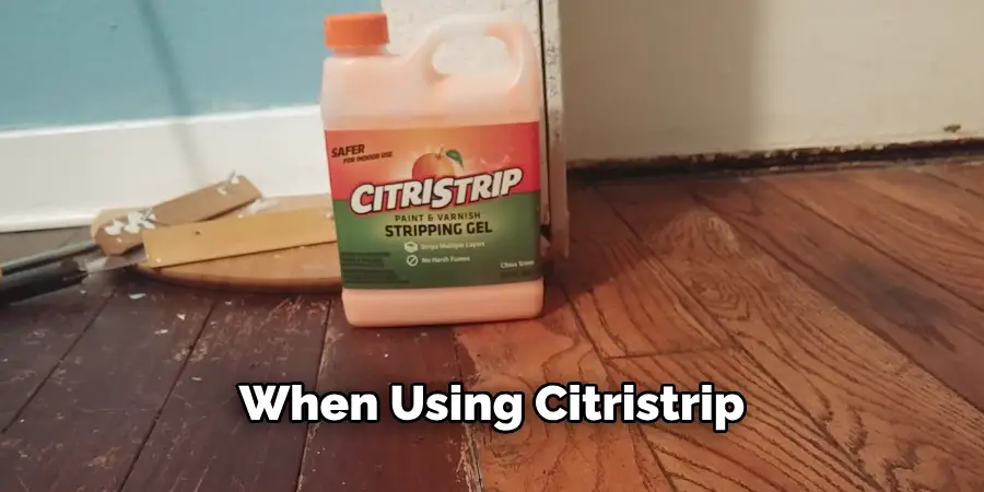 When Using Citristrip