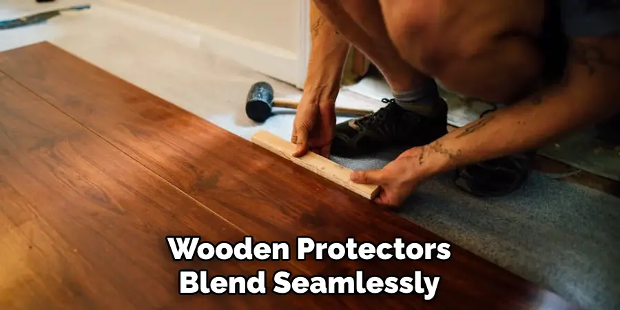 Wooden Protectors Blend Seamlessly