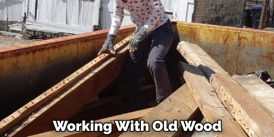 Working With Old Wood