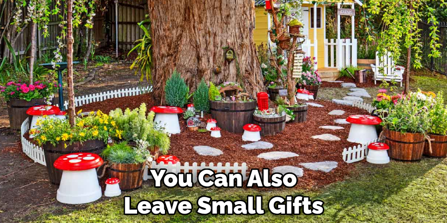 You Can Also Leave Small Gifts