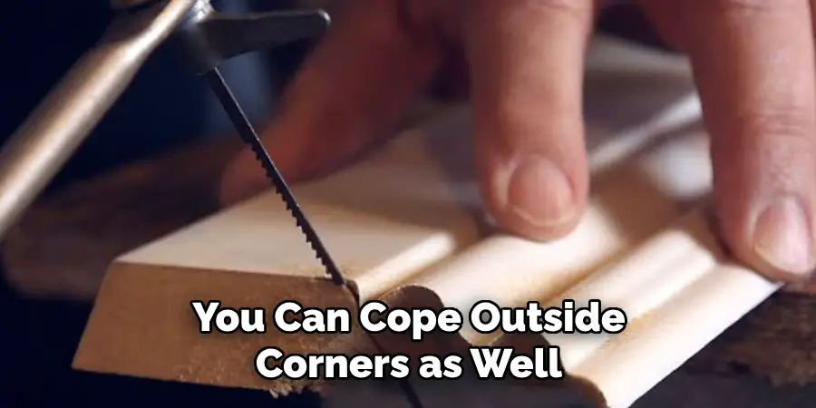 You Can Cope Outside Corners as Well