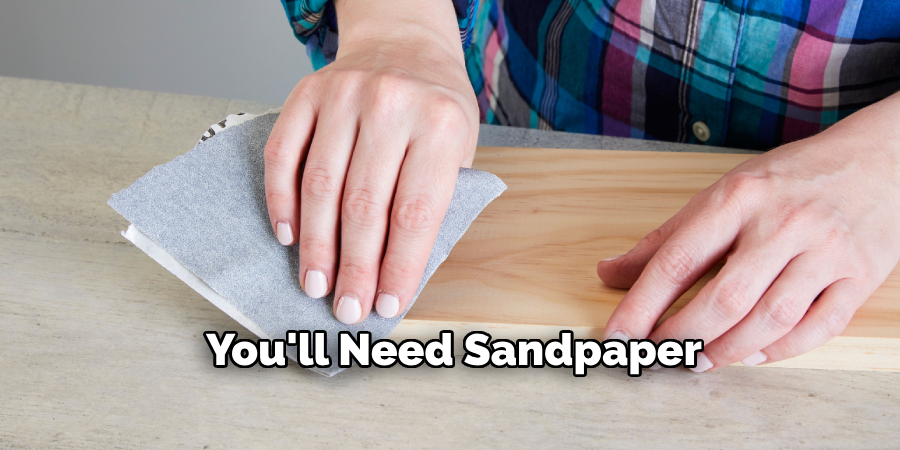 You'll Need Sandpaper