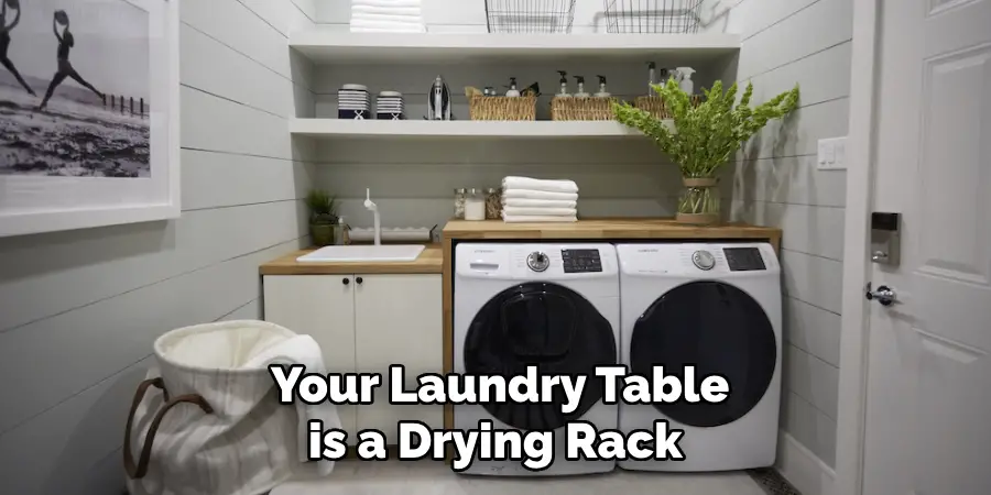 Your Laundry Table is a Drying Rack