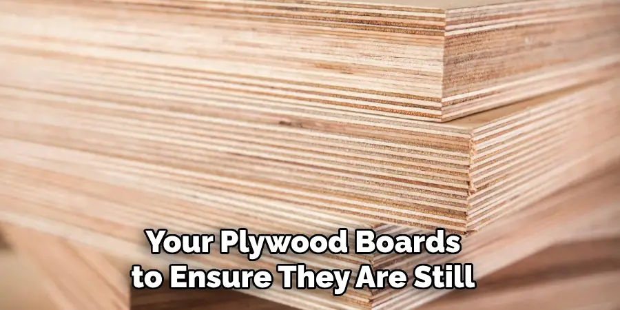 Your Plywood Boards to Ensure They Are Still