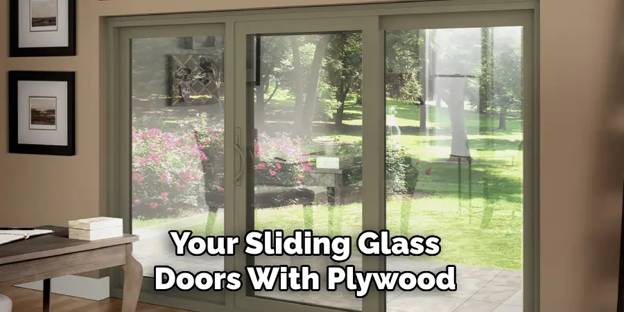 Your Sliding Glass Doors With Plywood