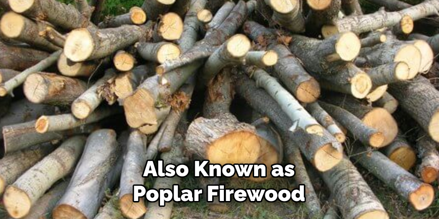 Also Known as Poplar Firewood