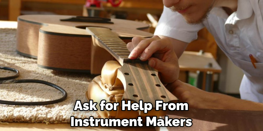 Ask for Help From Instrument Makers