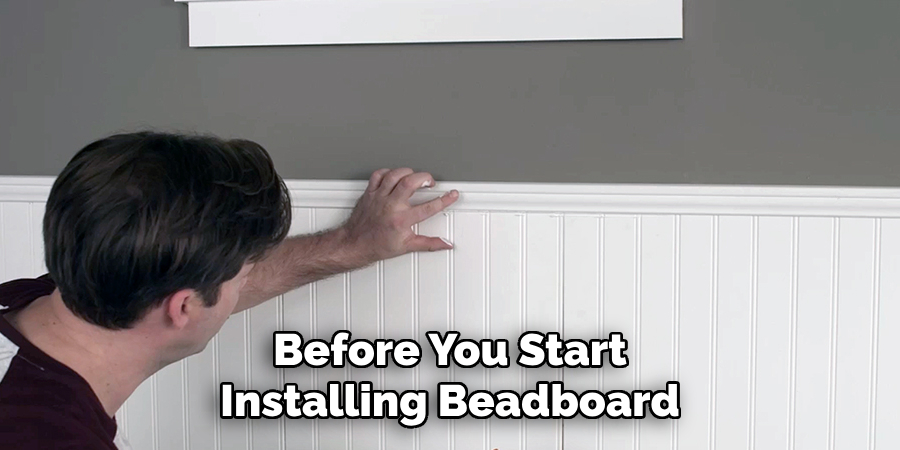 Before You Start Installing Beadboard