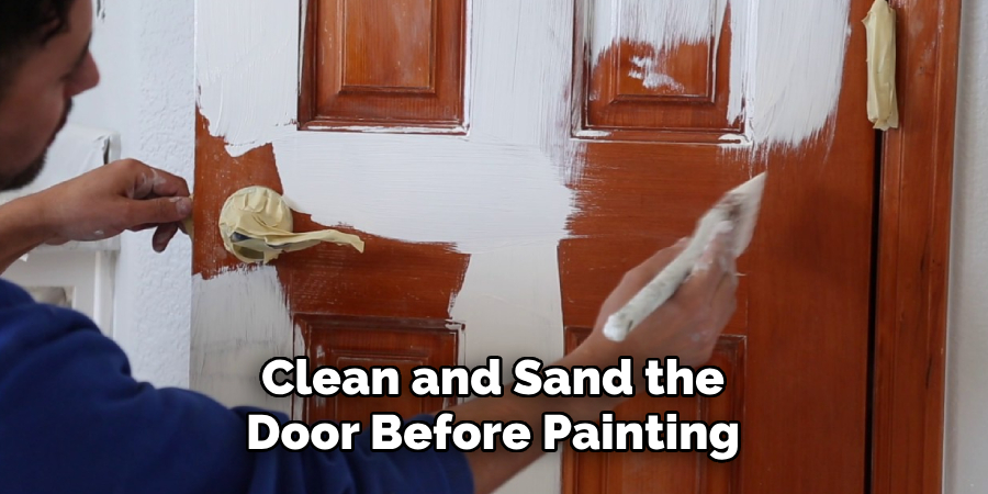 Clean and Sand the Door Before Painting