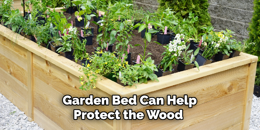 Garden Bed Can Help Protect the Wood 