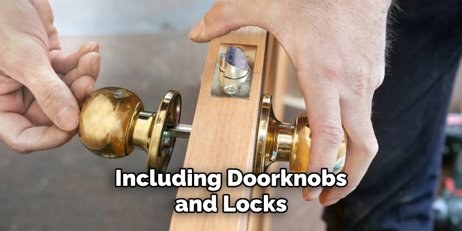 Including Doorknobs and Locks