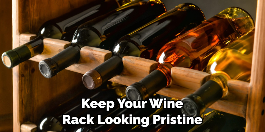 Keep Your Wine Rack Looking Pristine