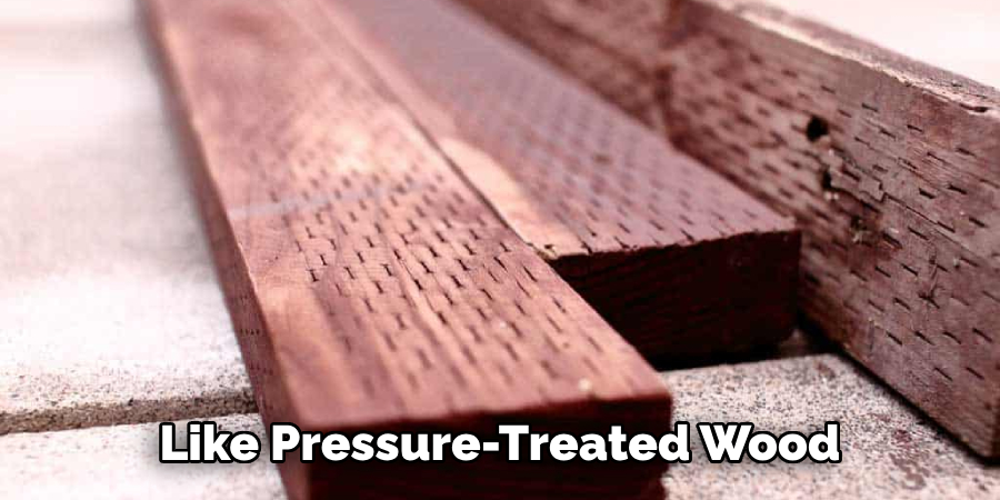 Like Pressure-treated Wood