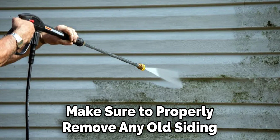 Make Sure to Properly Remove Any Old Siding