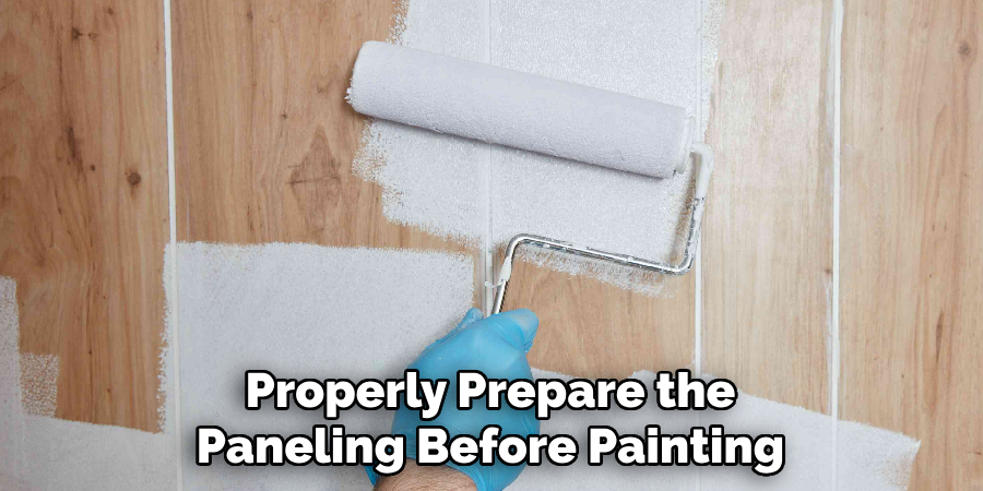 Properly Prepare the Paneling Before Painting