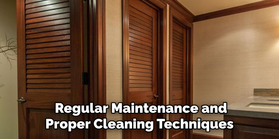 Regular Maintenance and Proper Cleaning Techniques