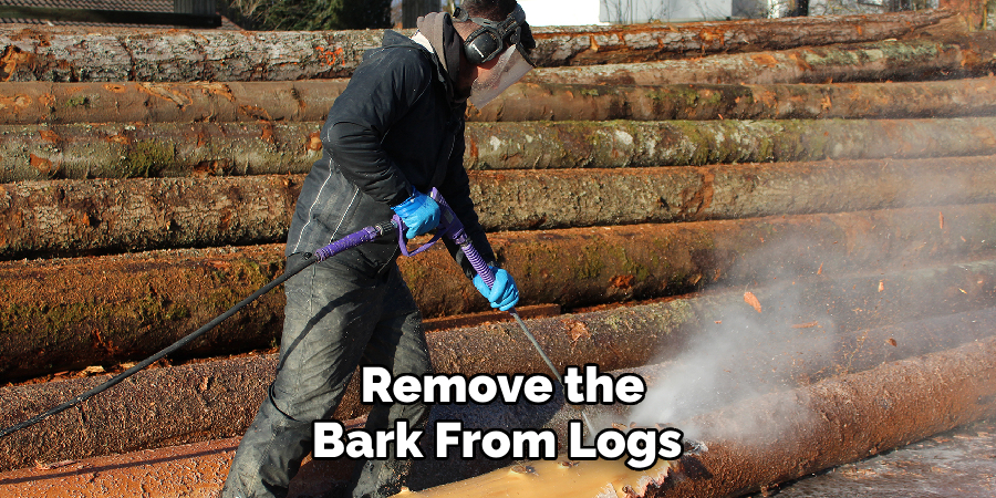 Remove the Bark From Logs