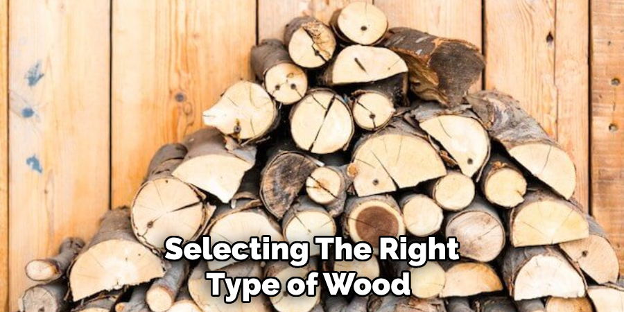 Selecting the Right Type of Wood