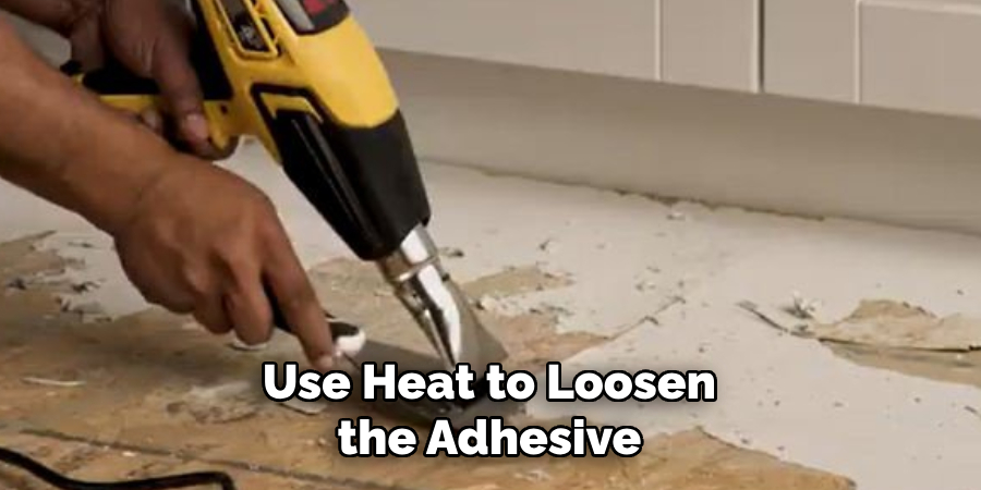 Use Heat to Loosen the Adhesive