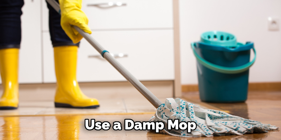 Use a Damp Mop 