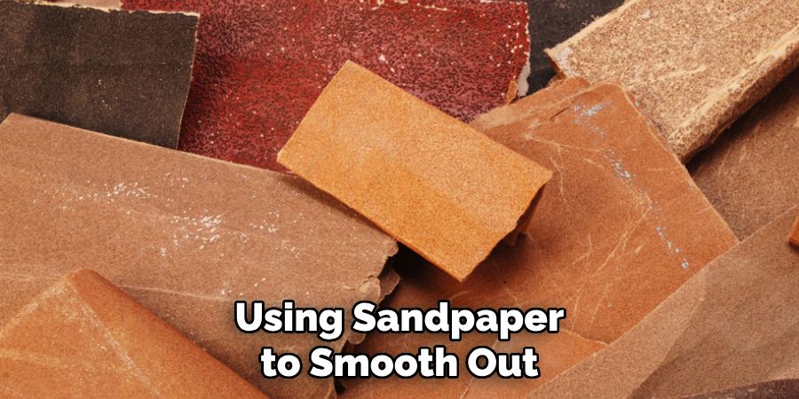 Using Sandpaper to Smooth Out