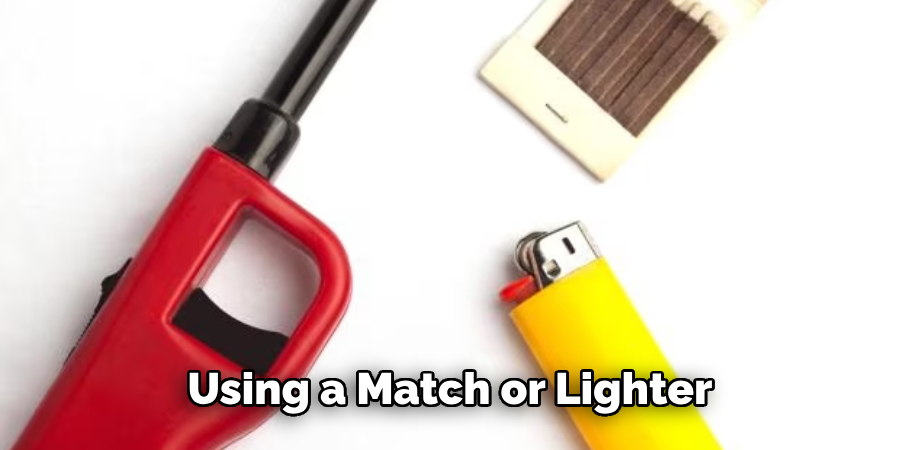 Using a Match or Lighter