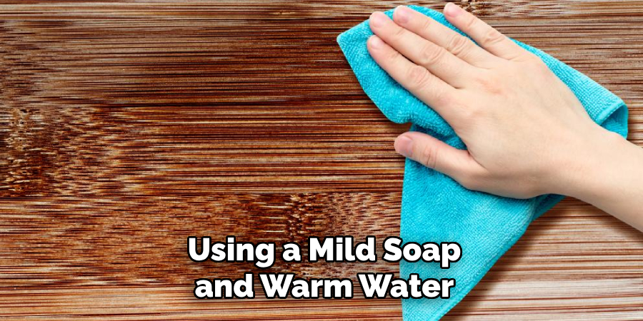 Using a Mild Soap and Warm Water