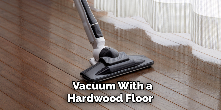 Vacuum With a Hardwood Floor 