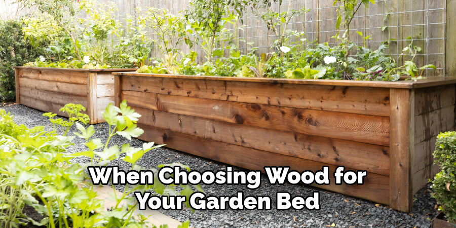 When Choosing Wood for Your Garden Bed