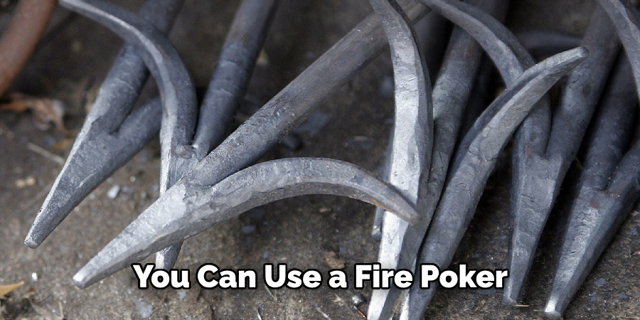 You Can Use a Fire Poker 