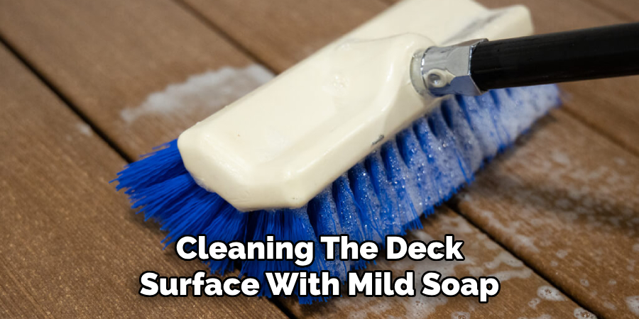 Cleaning the Deck Surface With Mild Soap