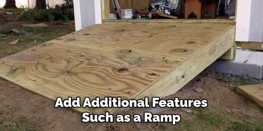 Add Additional Features Such as a Ramp