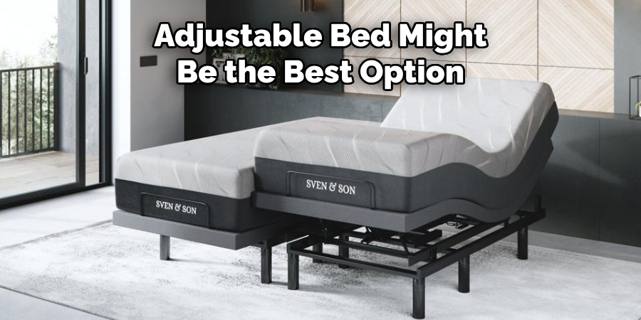 Adjustable Bed Might Be the Best Option